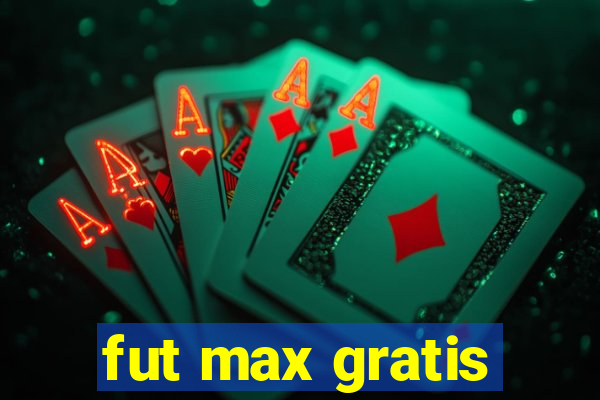 fut max gratis